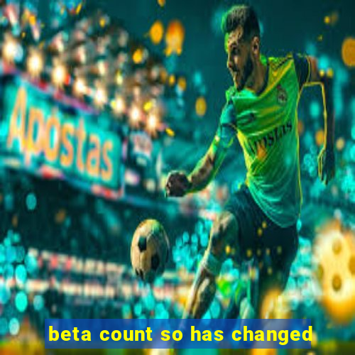 beta count so has changed